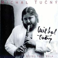 Michal Tučný - Kdyby tady byla ---